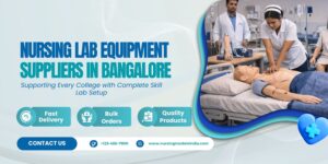 Nursing Lab Equipment Suppliers in Bangalore for Bulk Orders by Colleges